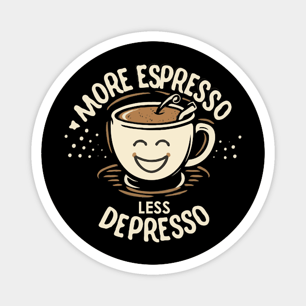 More Espresso Less Depresso. Coffee Magnet by Chrislkf